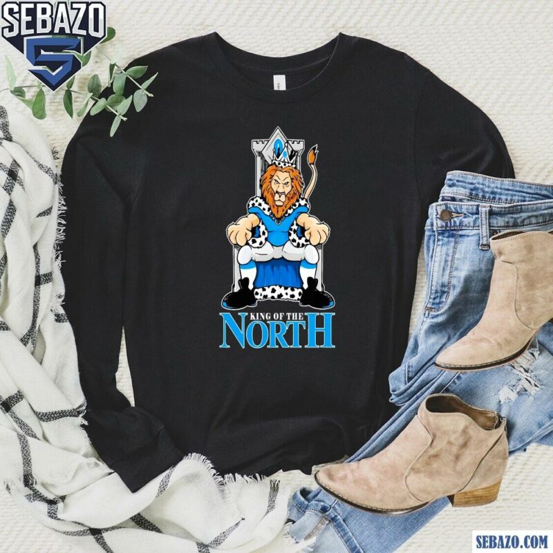 King Of The North Detroit Lions Mascot Shirt long sleeved