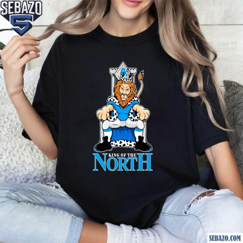 King Of The North Detroit Lions Mascot Shirt t-shirt