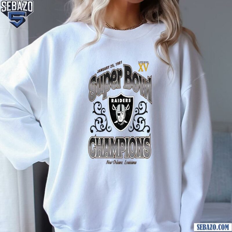 Las Vegas Raiders Super Bowl Champion New Orleans 1981 Shirt sweatshirt