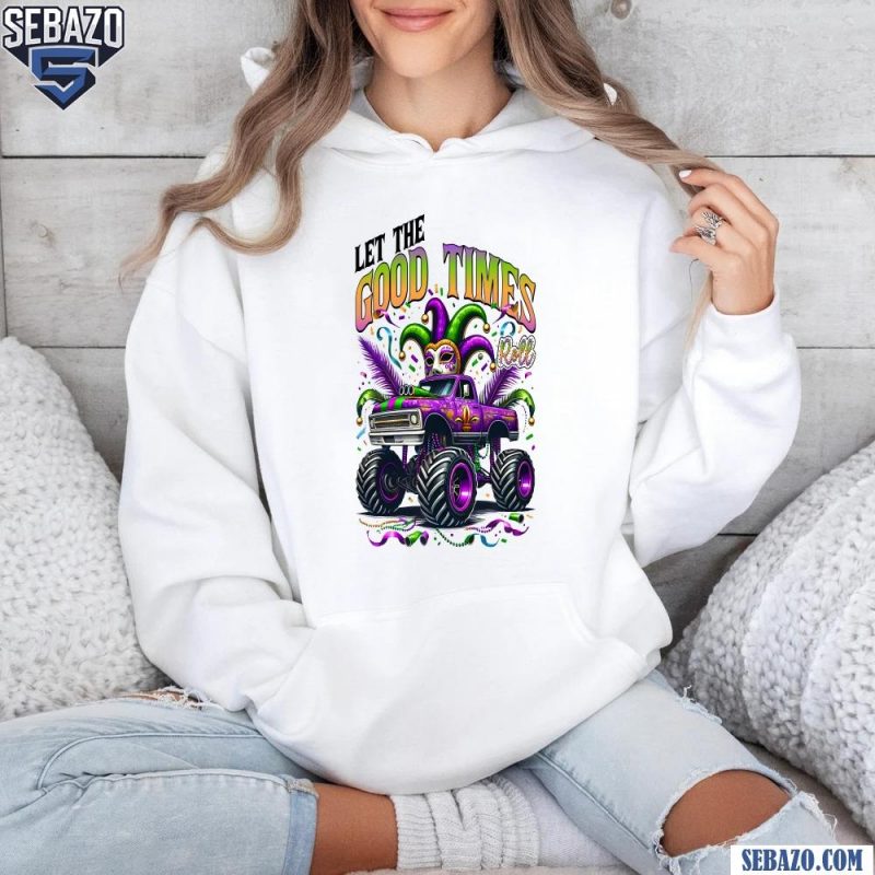 Let the Good Times Roll Mardi Gras Fat Tuesday Shirt hoodie