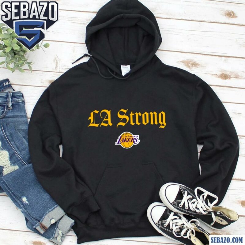 Los Angeles Lakers La Strong Shirt hoodie