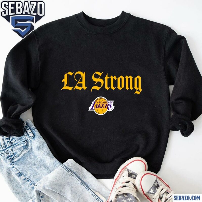 Los Angeles Lakers La Strong Shirt sweatshirt