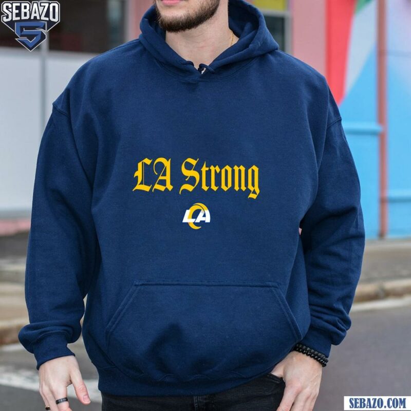 Los Angeles Rams La Strong Shirt hoodie