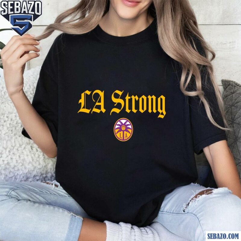 Los Angeles Sparks La Strong Shirt t-shirt