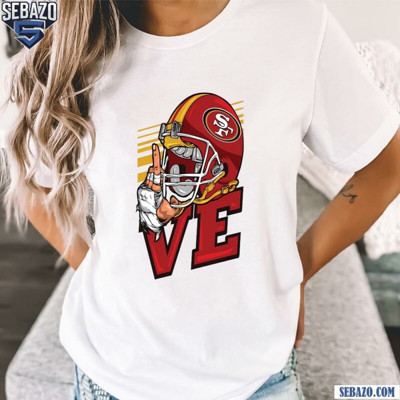 Love San Francisco 49Ers Football Helmet Shirt t-shirt