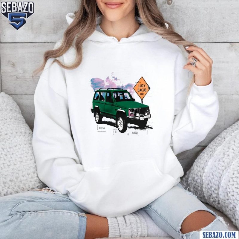 Lucy Dacus Forever Is A Feeling Green Truck Shirt hoodie