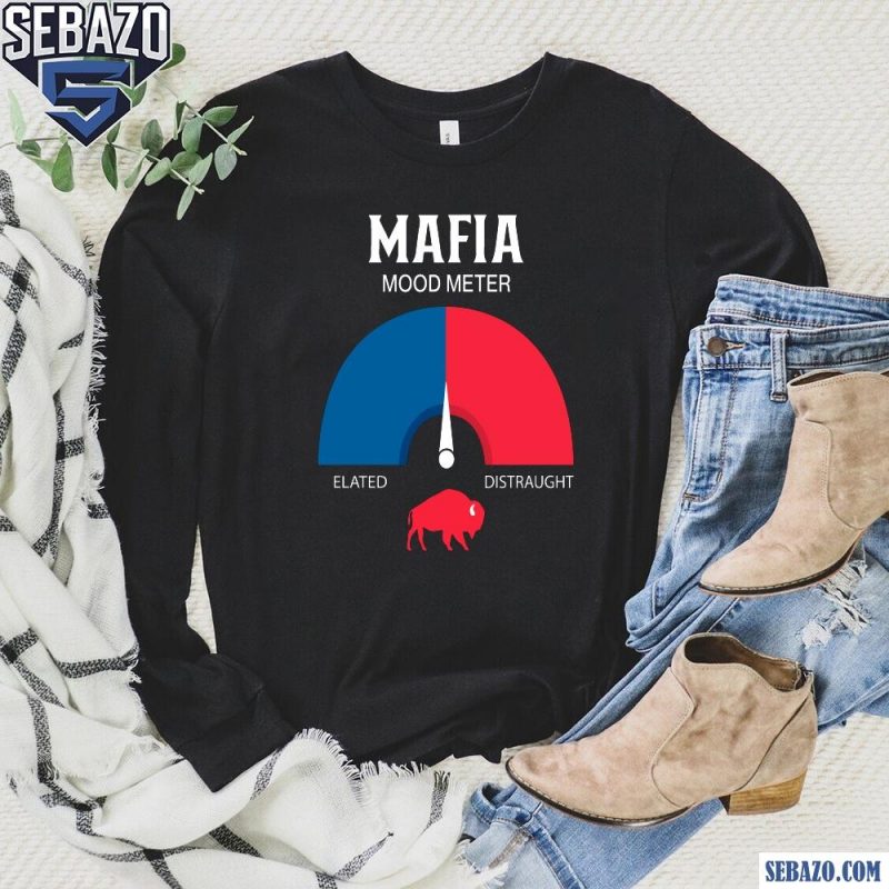 Mafia Mood Meter Buffalo Bills Football Fans Shirt long sleeved