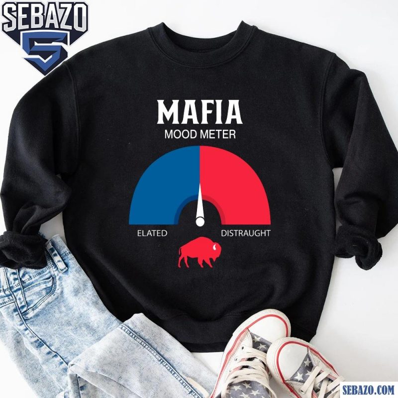 Mafia Mood Meter Buffalo Bills Football Fans Shirt sweatshirt