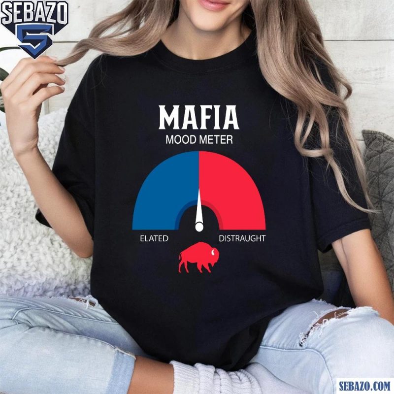 Mafia Mood Meter Buffalo Bills Football Fans Shirt t-shirt