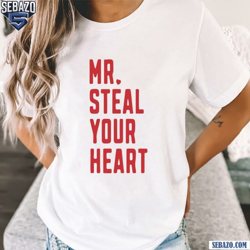 Mr Steal Your Heart Funny Valentines Day Shirt t-shirt