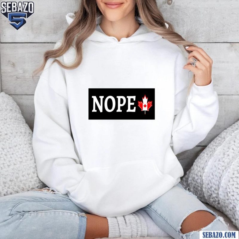 Nope Canada Is Not For Sale Maple Leaf Canadian Flag Shirt hoodie