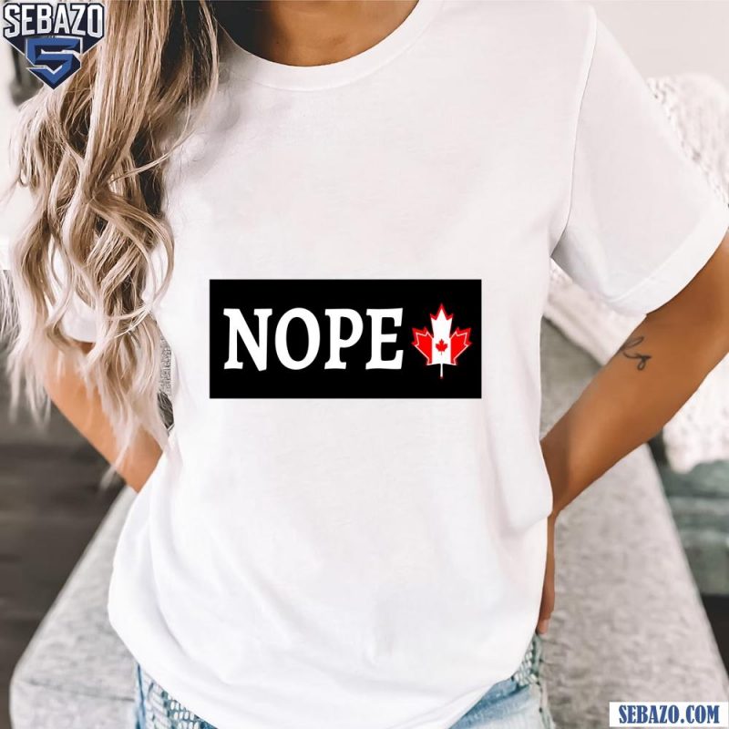 Nope Canada Is Not For Sale Maple Leaf Canadian Flag Shirt t-shirt