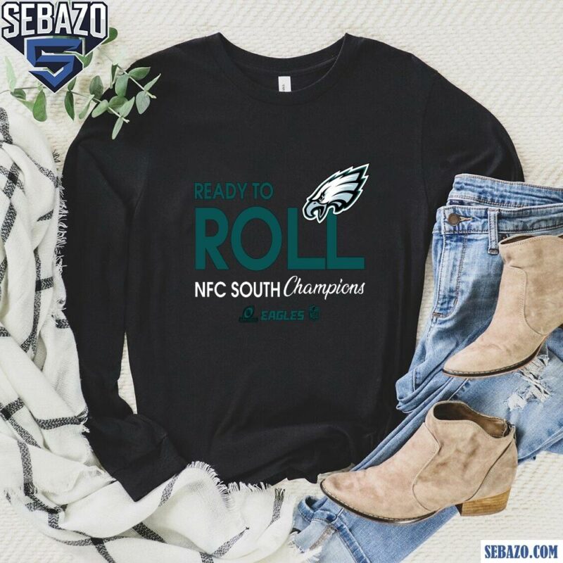 Philadelphia Eagles 2024 Nfc East Champions Ready To Roll Shirt long sleeved