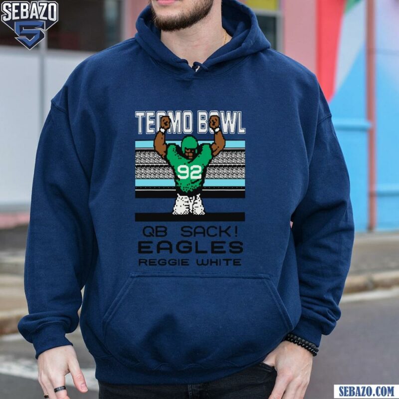 Philadelphia Eagles Tecmo Bowl Qb Sack Eagles Reggie White Shirt hoodie