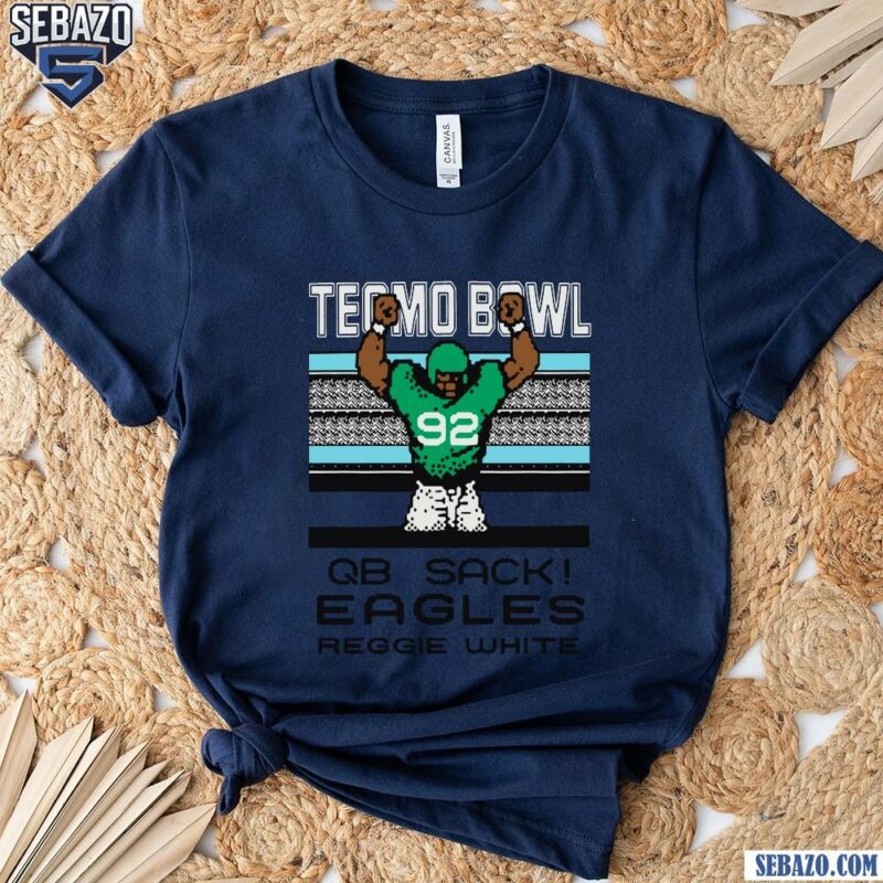 Philadelphia Eagles Tecmo Bowl Qb Sack Eagles Reggie White Shirt t-shirt