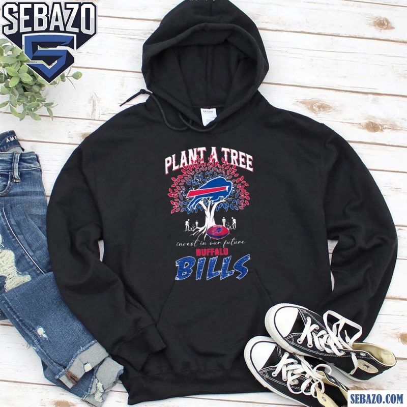 Plant A Tree Invest In Our Future Buffalo Bills Shirt hoodie