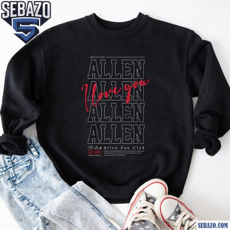 Queens City I Love You Allen Fan Club Buffalo Bills Shirt sweatshirt