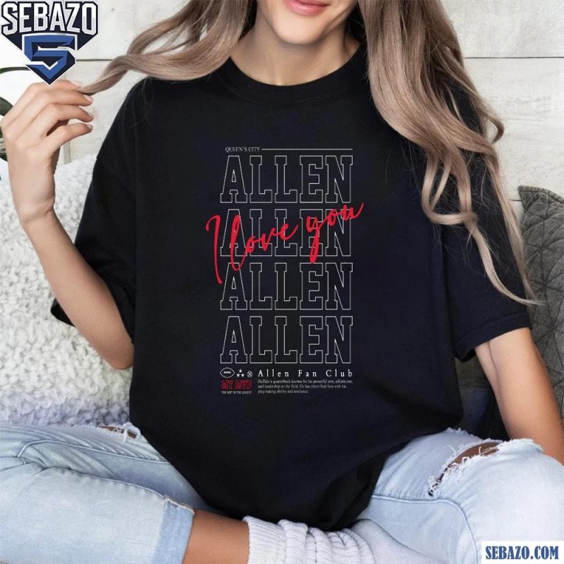 Queens City I Love You Allen Fan Club Buffalo Bills Shirt t-shirt