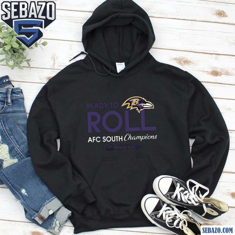 Ready To Roll Baltimore Ravens Afc North Champions Shirt hoodie