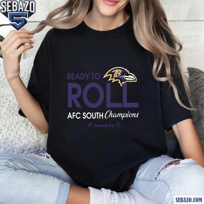 Ready To Roll Baltimore Ravens Afc North Champions Shirt t-shirt