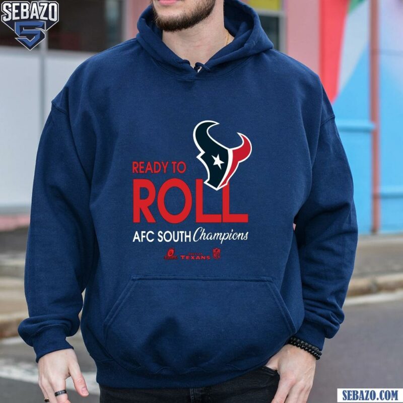 Ready To Roll Houston Texans 2024 Afc South Champions Shirt hoodie