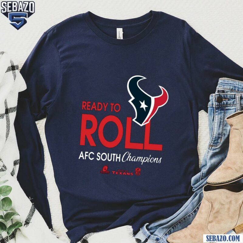 Ready To Roll Houston Texans 2024 Afc South Champions Shirt long sleeved