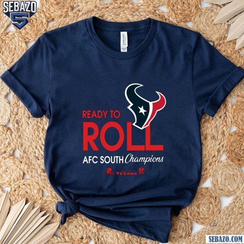 Ready To Roll Houston Texans 2024 Afc South Champions Shirt t-shirt