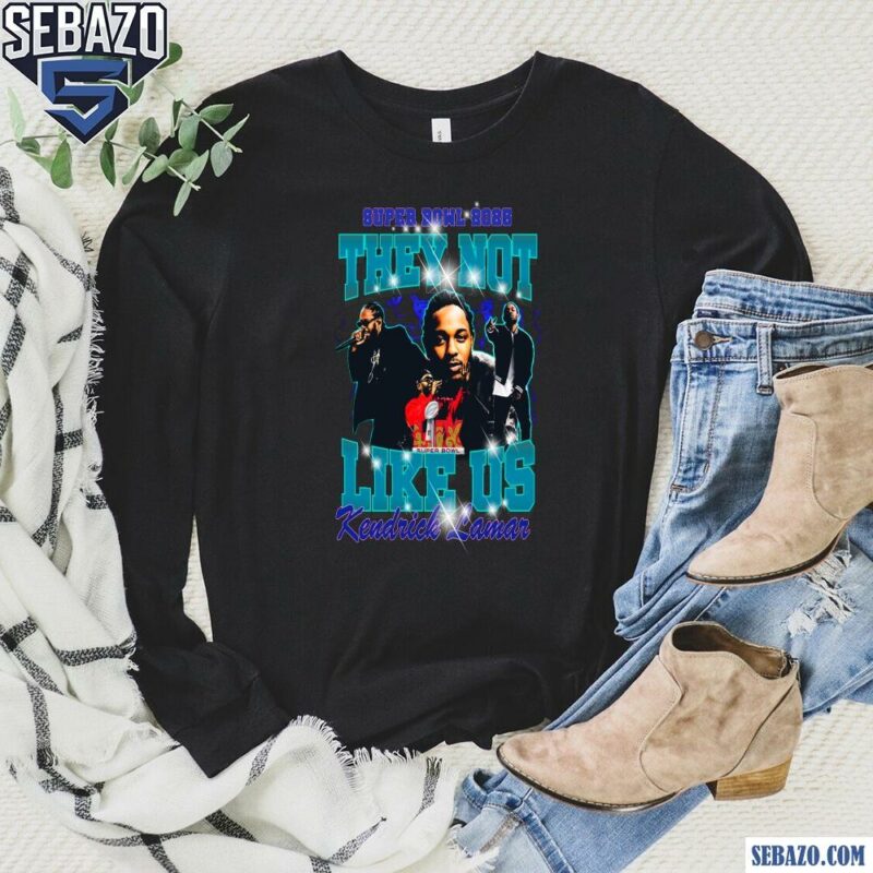 Super Bowl 2025 Kendrick Lamar They Not Like Us Shirt long sleeved