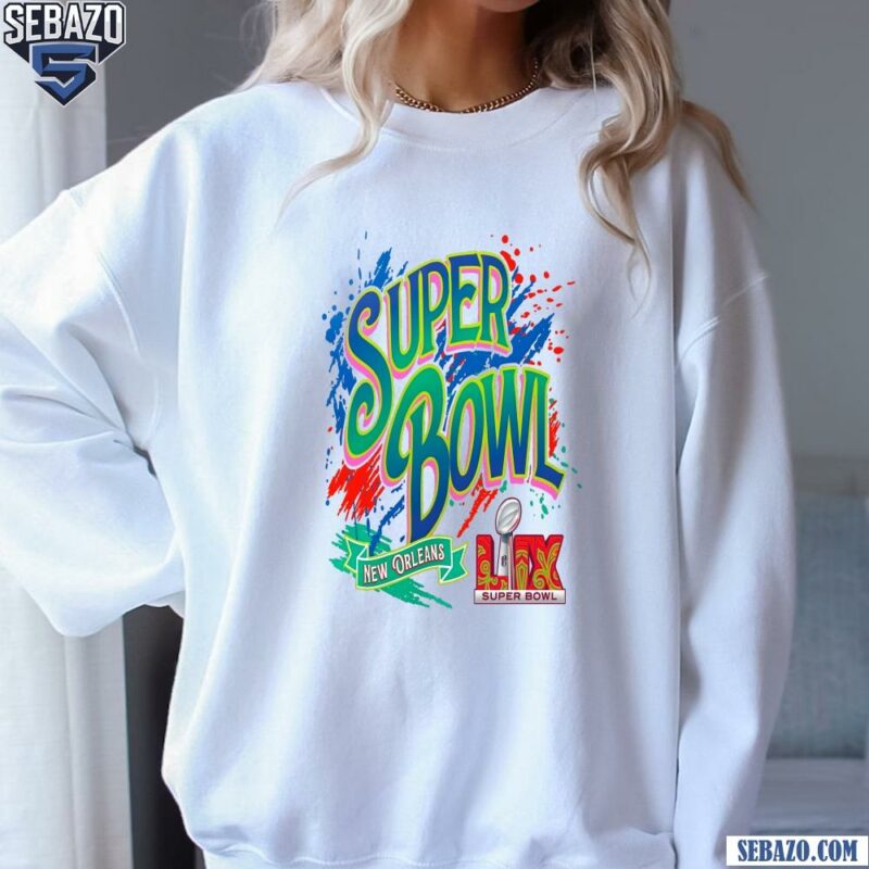 Super Bowl New Orleans Lix Nfl Football 2025 Shirt sweatshirt