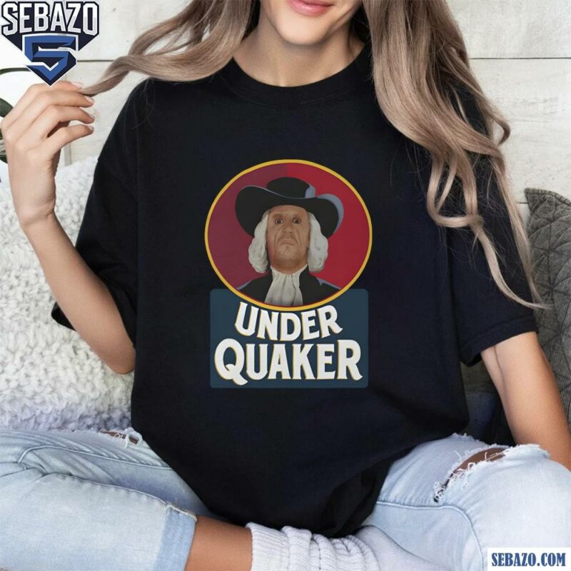 Under Quaker Parody Shirt t-shirt