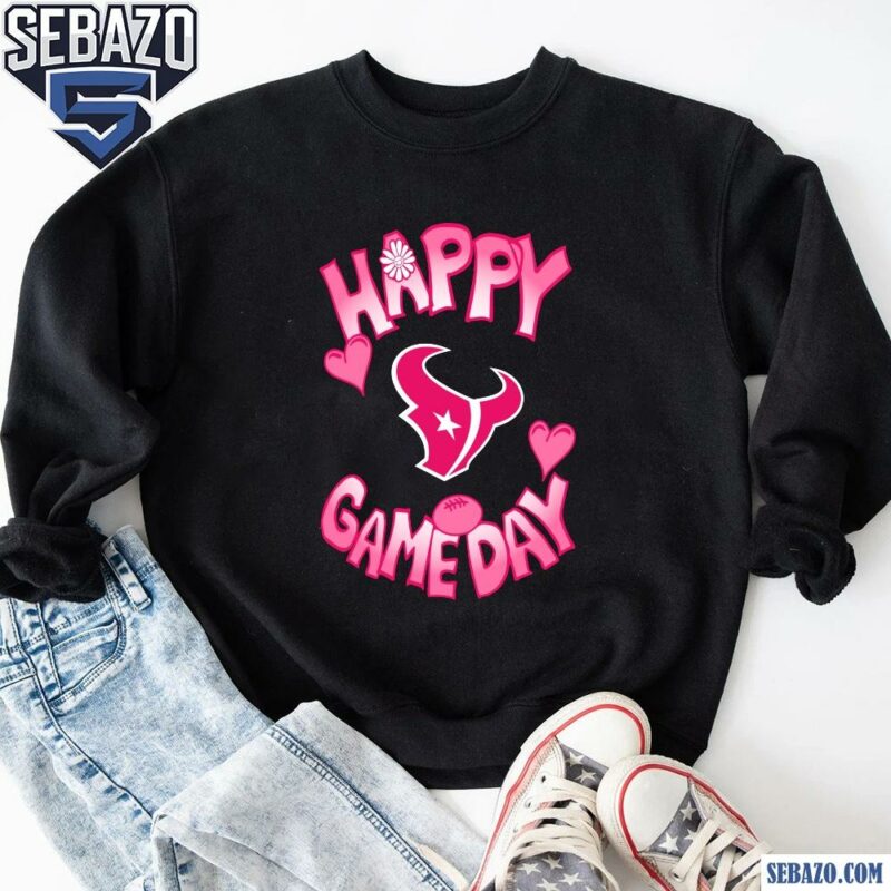 Valentines Day Houston Texans Happy Gameday Shirt sweatshirt