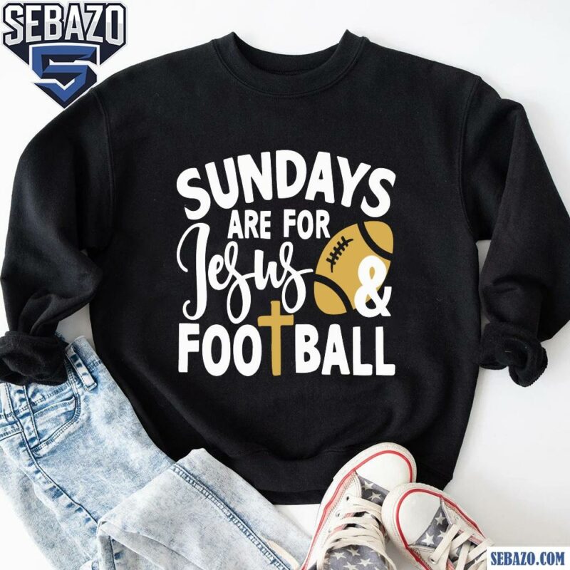 Vintage Sundays Are For Jesus And Football Shirt sweatshirt