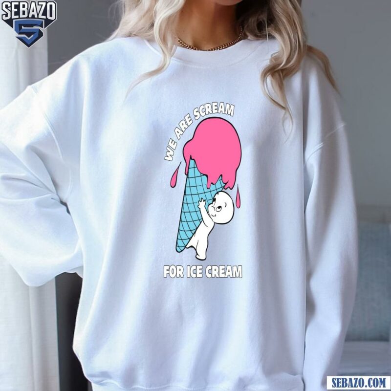 We Are Scream For Ice Cream Casper The Friendly Ghost Shirt sweatshirt