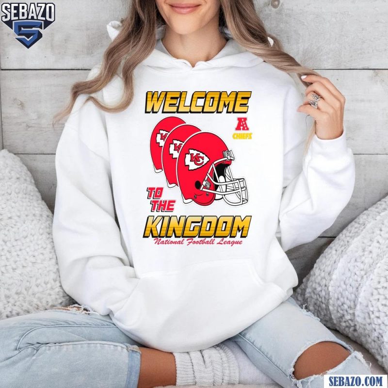 Welcome To The Kingdom NFL Kansas City Chiefs Shirt hoodie