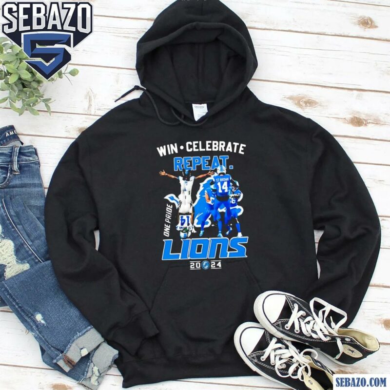 Win Celebrate Repeat One Pride Detroit Lions 2024 Shirt hoodie