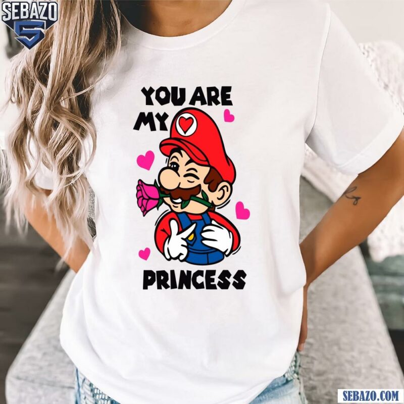 You Are My Princess Valentines Super Mario Shirt t-shirt