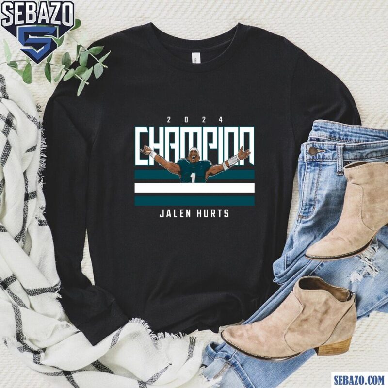 2024 Champion Jalen Hurts Philadelphia Eagles Shirt long sleeved