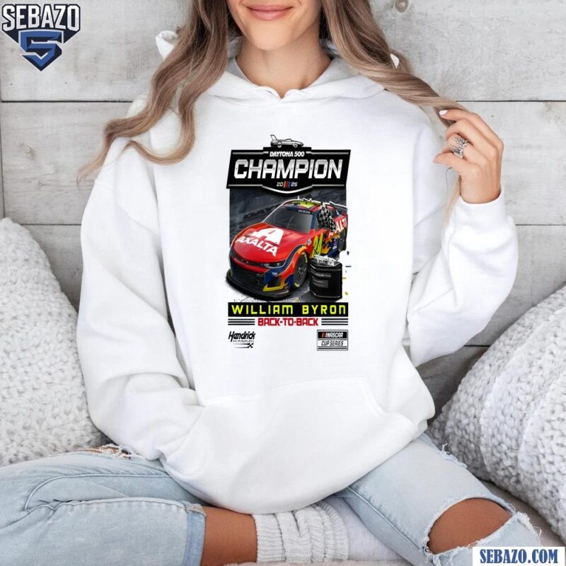 2025 Daytona 500 Champion William Byron Back To Back Shirt hoodie