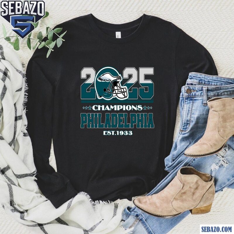 2025 Super Bowl Chapions Philadelphia Eagles Est 1933 Shirt long sleeved