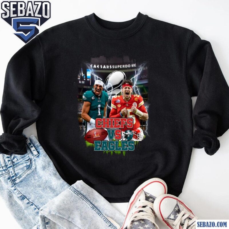 2025 Super Bowl Chiefs Vs Eagles Hurts Vs Mahomes Shirt sweatshirt