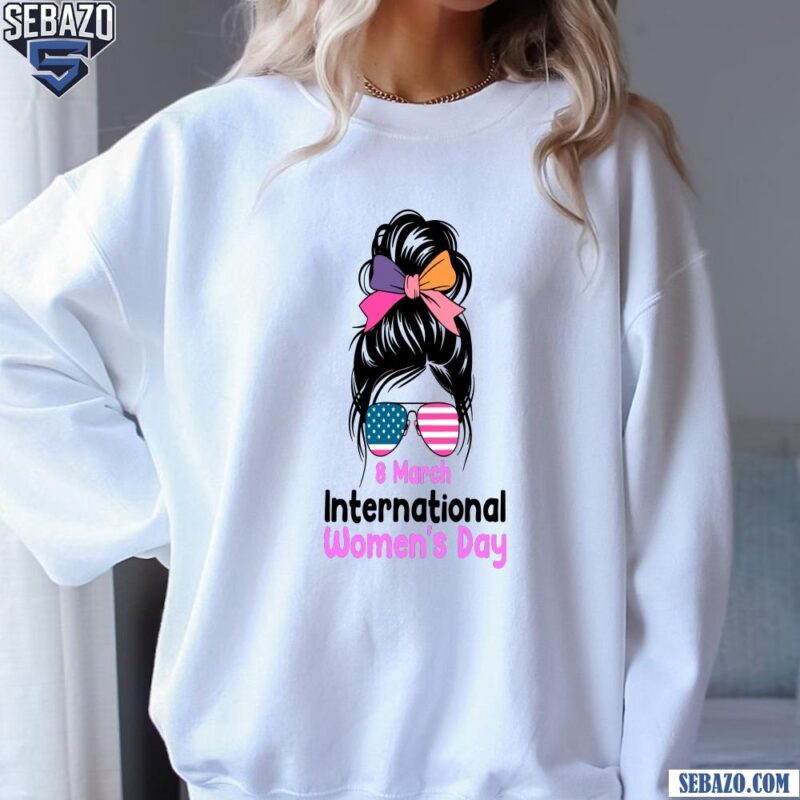 8 March International Womens Day Messy Bun Coquette Bow Shirt sweatshirt