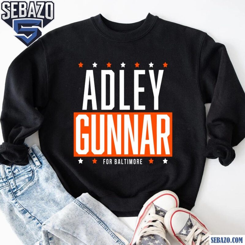 Adley Gunnar For Baltimore Adley Rutschman And Gunnar Henderson Shirt sweatshirt