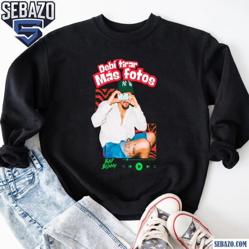 Bad Bunny Photo Album Debi Tirar Mas Fotos Shirt sweatshirt