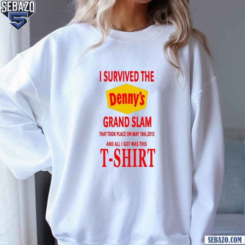 Barely Legal I Survived The Dennys Grand Slam Shirt sweatshirt