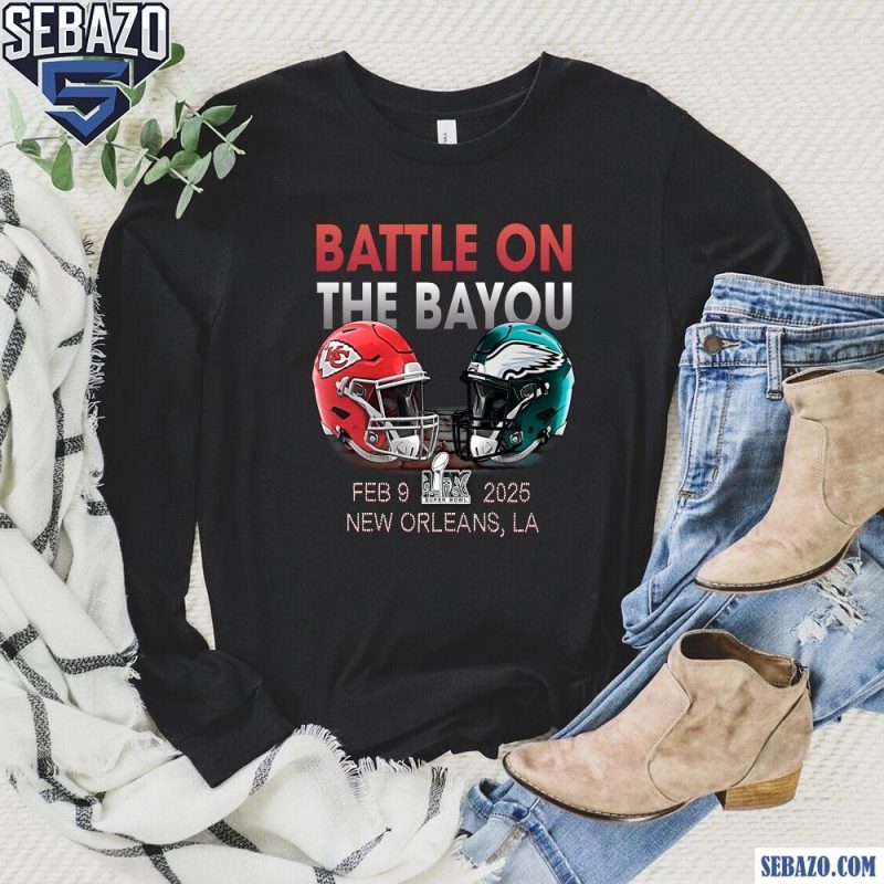 Battle On The Bayou Kansas City Chiefs Vs Philadelphia Eagles Shirt long sleeved