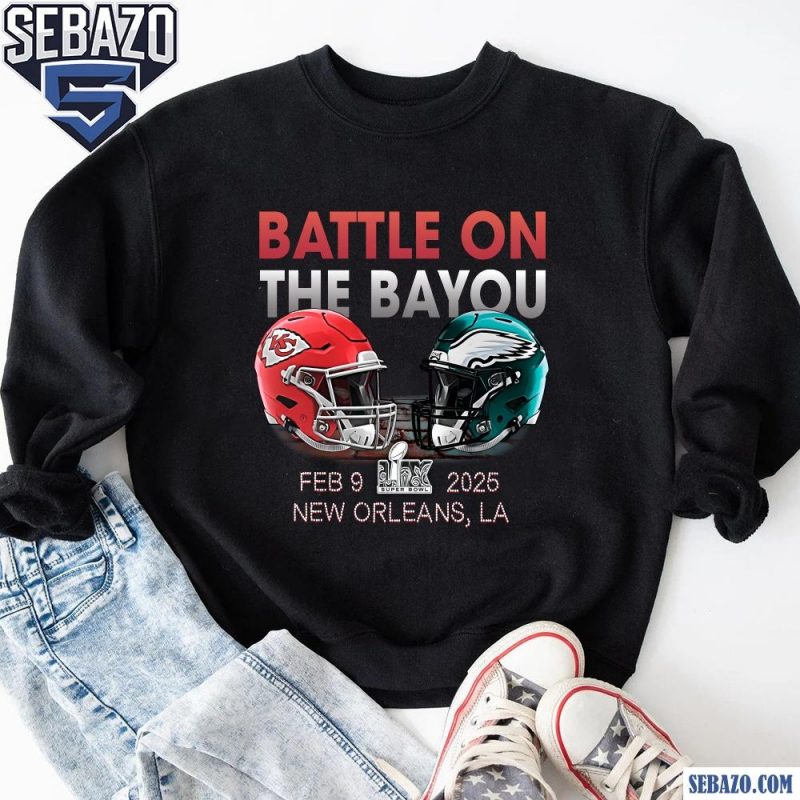 Battle On The Bayou Kansas City Chiefs Vs Philadelphia Eagles Shirt sweatshirt