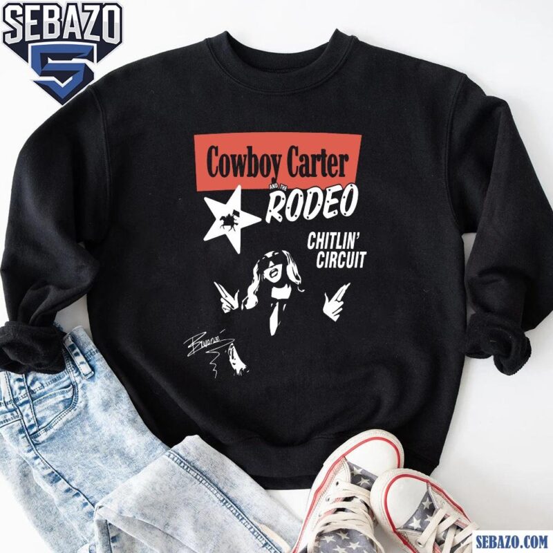 Beyonce Cowboy Carter And The Rodeo Chitlin Circuit Shirt sweatshirt