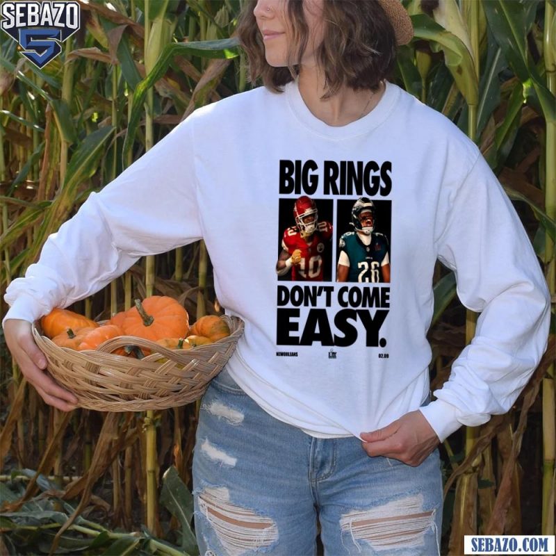 Big Rings Dont Come Easy Super Bowl LIX New Orleans Shirt long sleeved