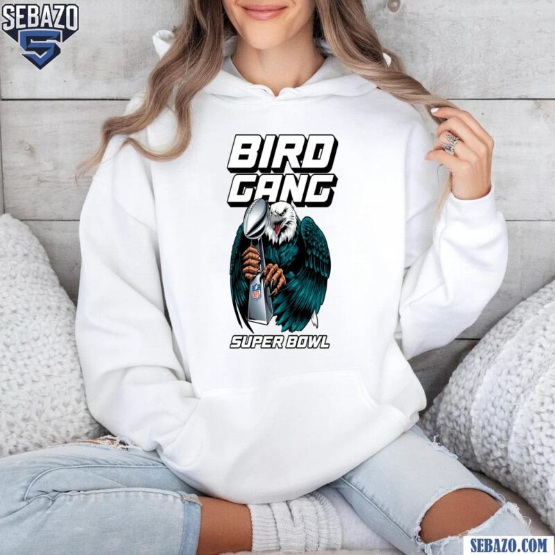 Bird Gang Champions Eagles Super Bowl Trophy Shirt hoodie