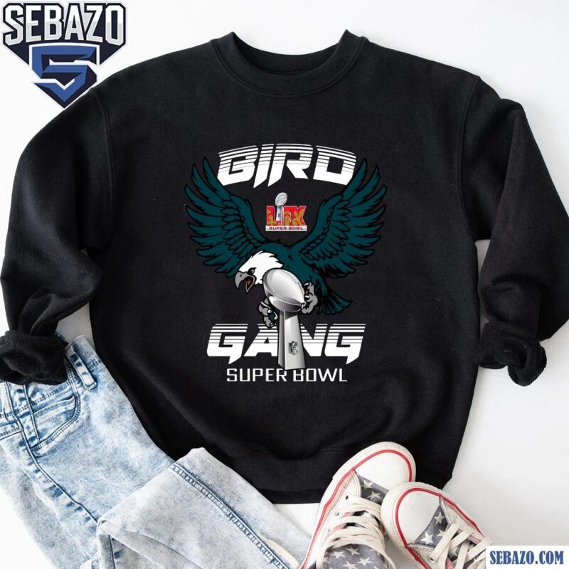 Bird Gang Eagle Mascot Holding The Trophy Super Bowl LIX Shirt sweatshirt